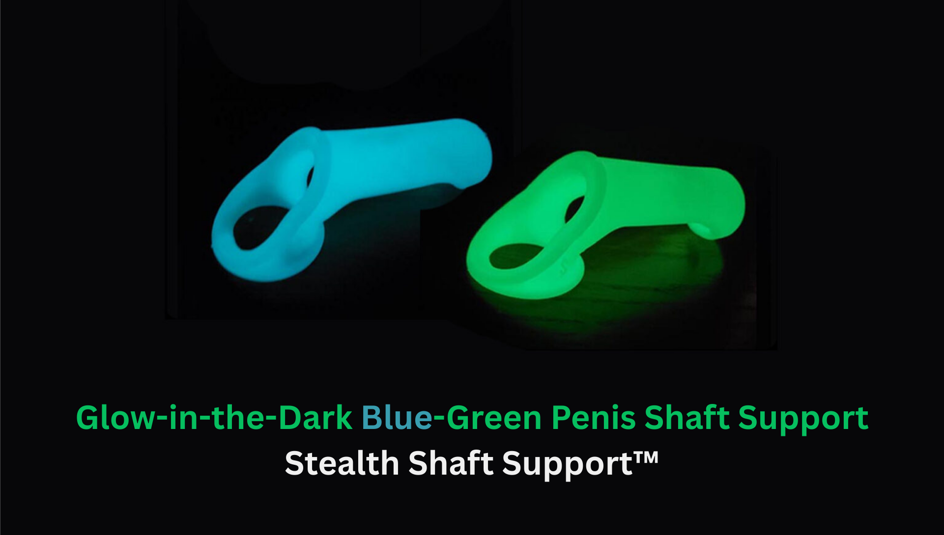 Glow-in-the-Dark Blue-Green Penis Shaft Support – Stealth Shaft Support™